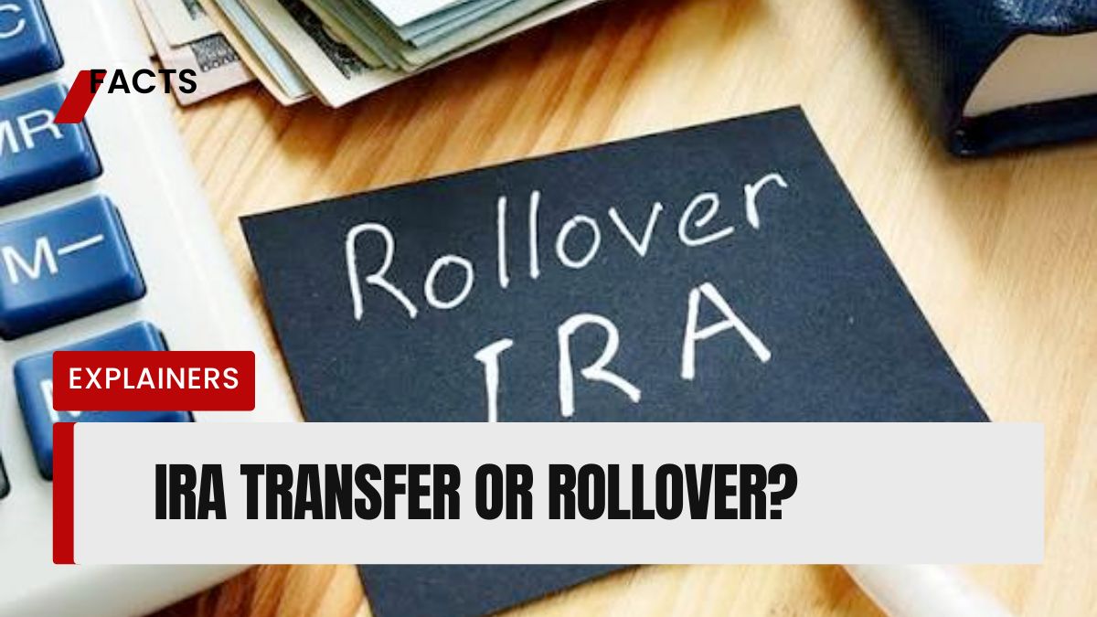 IRA Transfer or Rollover? One Wrong Word Can Change the Process